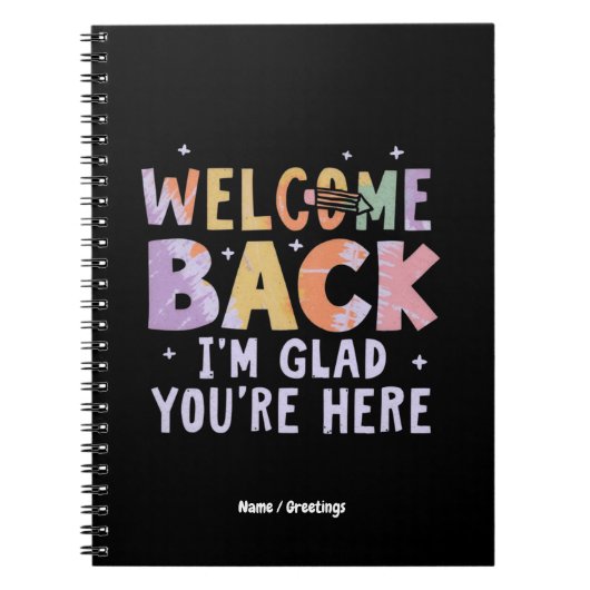 Welcome Back I'm Glad You're Here First Day School Notitieboek (Voorkant)