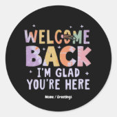Welcome Back I'm Glad You're Here First Day School Ronde Sticker (Voorkant)