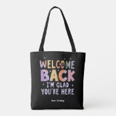 Welcome Back I'm Glad You're Here First Day School Tote Bag (Achterkant)
