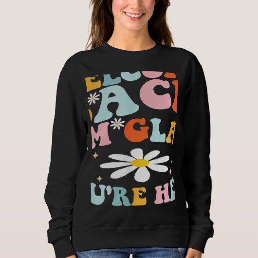 Welcome Back I'm Glad You're Here Teacher Tee Trui (Voorkant)