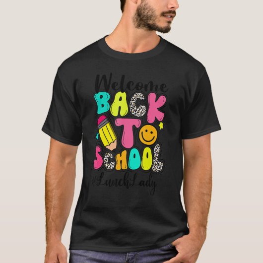 Welcome Back To School Lunch Lady Back To School L T-shirt (Voorkant)