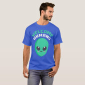 Welcome Humans quote friend T-shirt (Voorkant volledig)