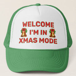 Welcome - I'm In Christmas Mode™ Trucker Hat Trucker Pet
