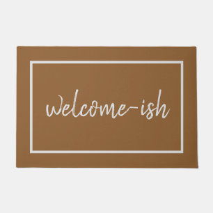 "Welcome-ish" Funny Introvert Antisocial Deurmat