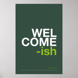 WELCOME-ISH – Grappige Hal Muur Kunst Poster