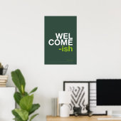 WELCOME-ISH – Grappige Hal Muur Kunst Poster (Thuiskantoor)