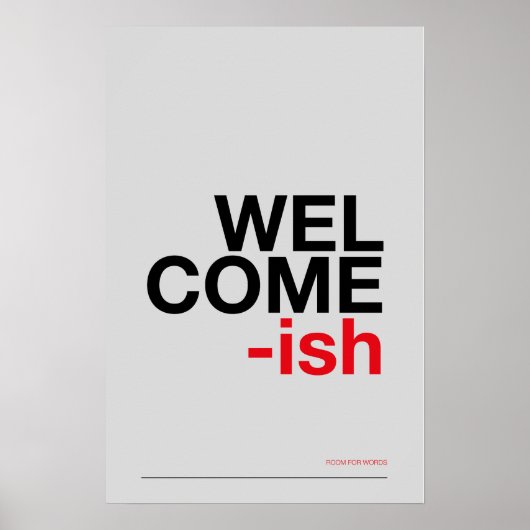 WELCOME-ISH – Grappige Halmuur Kunst Poster (Voorkant)