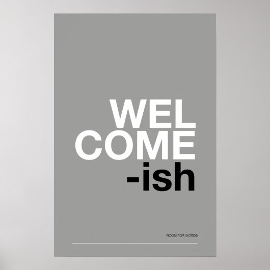 WELCOME-ISH – Grappige Halmuur Kunst Poster (Voorkant)