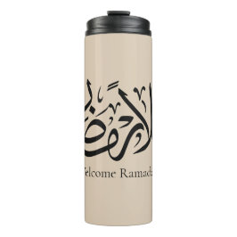 Welcome Ramadan Arabic Calligraphy Thuluth Thermosbeker
