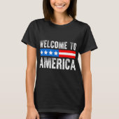 Welcome To America Patriotic Usa Flag New American T-shirt (Voorkant)