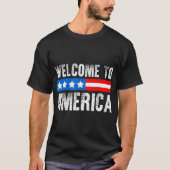 Welcome To America Patriotic Usa Flag New American T-shirt (Voorkant)