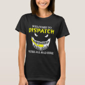 Welcome To Dispatch Funny 911 Dispatch Halloween S T-shirt (Voorkant)