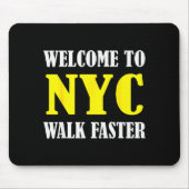 Welcome To New York City Nyc Walk Faster  Muismat (Voorkant)