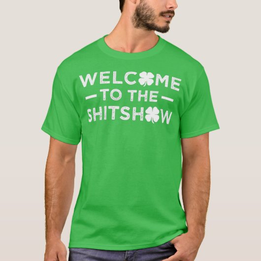 Welcome to the Shitshow Funny Saint Patricks Day T-shirt (Voorkant)