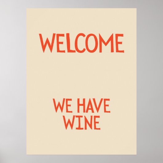 Welcome, we have wine | Funny & decorative Poster (Voorkant)