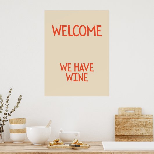 Welcome, we have wine | Funny & decorative Poster (Keuken)