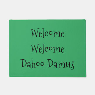 Welcome, Welcome, Dahoo Damus Deurmat