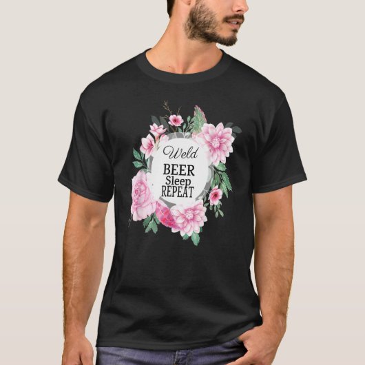 Weld Bier Slaap Herhaal Lasser Sarcastische grap T-shirt (Voorkant)