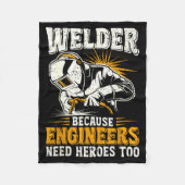 Welder Because Engineers Need Heroes Too Funny Wel Fleece Deken (Voorkant)
