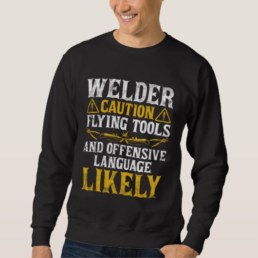Welder Caution  Welder Welding Men Dad Father's Da Trui (Voorkant)