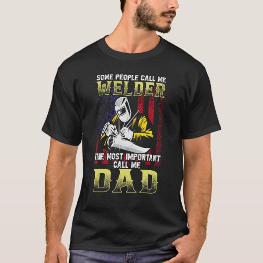 Welder Dad Fathers Day  Daddy Men Welding Dad T-shirt (Voorkant)
