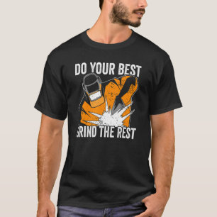 Welder Doe je best om de rest te lassen T-shirt