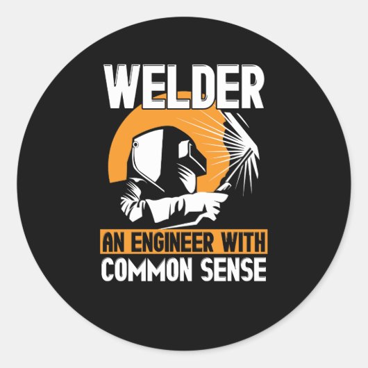 Welder: Een ingenieur met algemeen verstand Ronde Sticker (Voorkant)