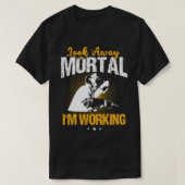Welder Funny Welding Let Away Mortal T-shirt (Design voorkant)