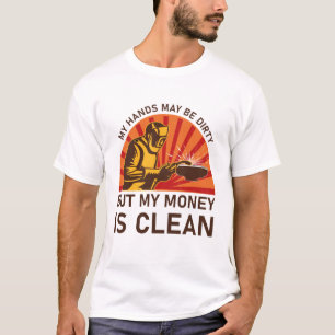 Welder, Funny Welding, mijn handen kunnen vies zij T-shirt