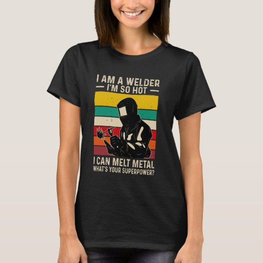 Welder Gezegde Funny Welding Quote Boilermaker Wel T-shirt (Voorkant)