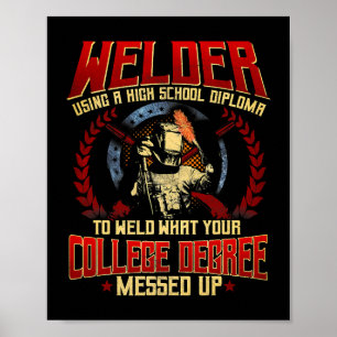 Welder Gifts Funny Sayings  Weld Fabricator Poster