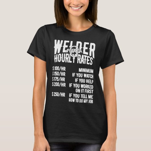 Welder Hourly Rate Costume For Welder Funny Weldin T-shirt (Voorkant)