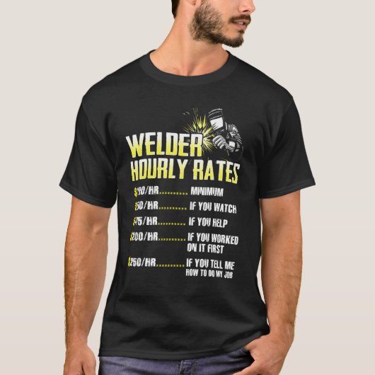 Welder Hourly Rate Weld Welding Mens Presents T-shirt (Voorkant)
