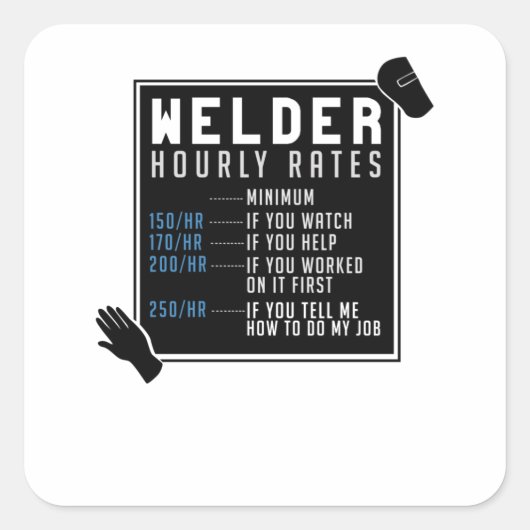 Welder Hourly Rates Vierkante Sticker (Voorkant)