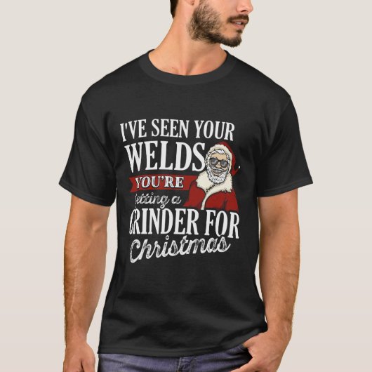 Welder kerstcadeautjes die ik je lassen grappig he t-shirt (Voorkant)