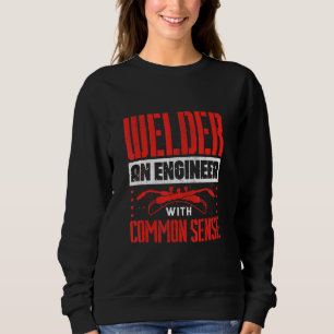 Welder Metalworker Welder An Engineer Trui