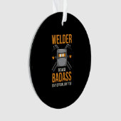Welder omdat Badass geen officiële functietak is Ornament (voorkant)
