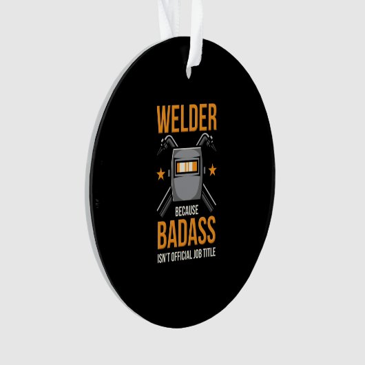 Welder omdat Badass geen officiële functietak is Ornament (voorkant)