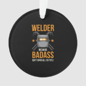 Welder omdat Badass geen officiële functietak is Ornament (voorkant)