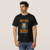 Welder omdat Badass geen officiële functietak is T-shirt (Voorkant volledig)