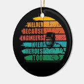 Welder omdat ingenieurs behoefte hebben aan Heroes Keramisch Ornament (Links)
