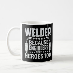 Welder omdat ingenieurs helden nodig hebben koffiemok