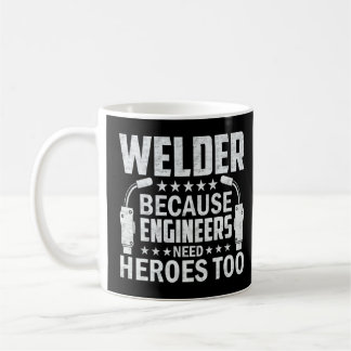 Welder omdat ingenieurs helden nodig hebben koffiemok