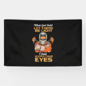 Welder Said Let op je ogen Spandoek (Horizontaal)