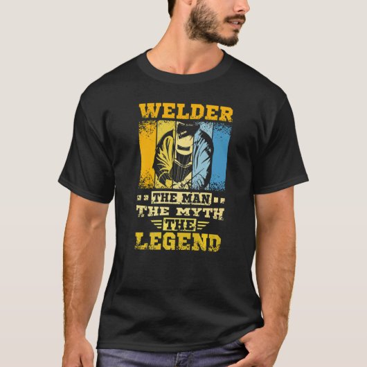 Welder The Man The Myth The Legend T-shirt (Voorkant)