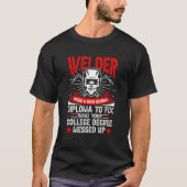 Welder Using A High School Diploma Welding T-shirt (Voorkant)