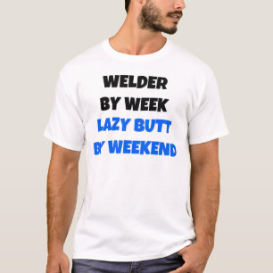 Welder van Week Lazy Butt van Weekend T-shirt
