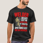 Welder, want ik denk niet aan hard werken t-shirt (Voorkant)