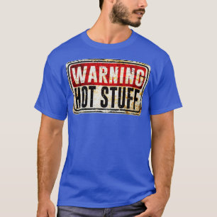 Welder Warning Hot Stuff T-shirt