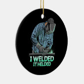 Welder Welded It Helded Keramisch Ornament (Rechts)
